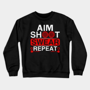 Aim Shoot Swear Repeat Funny Darts Player Crewneck Sweatshirt